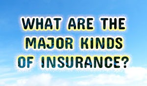 what are the major kinds of insurance