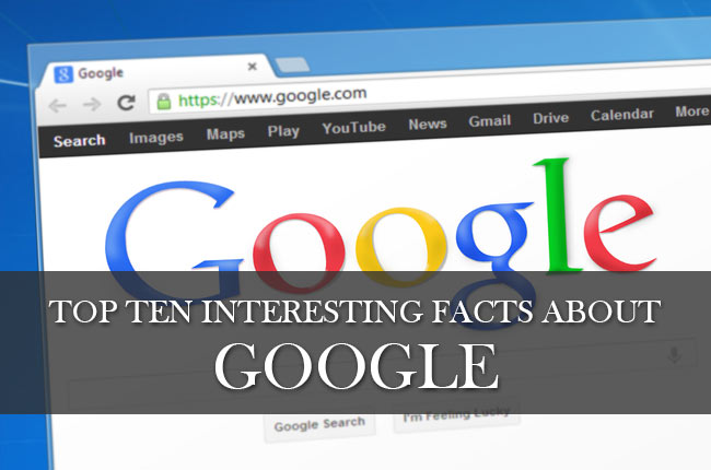 top ten interesting facts about google