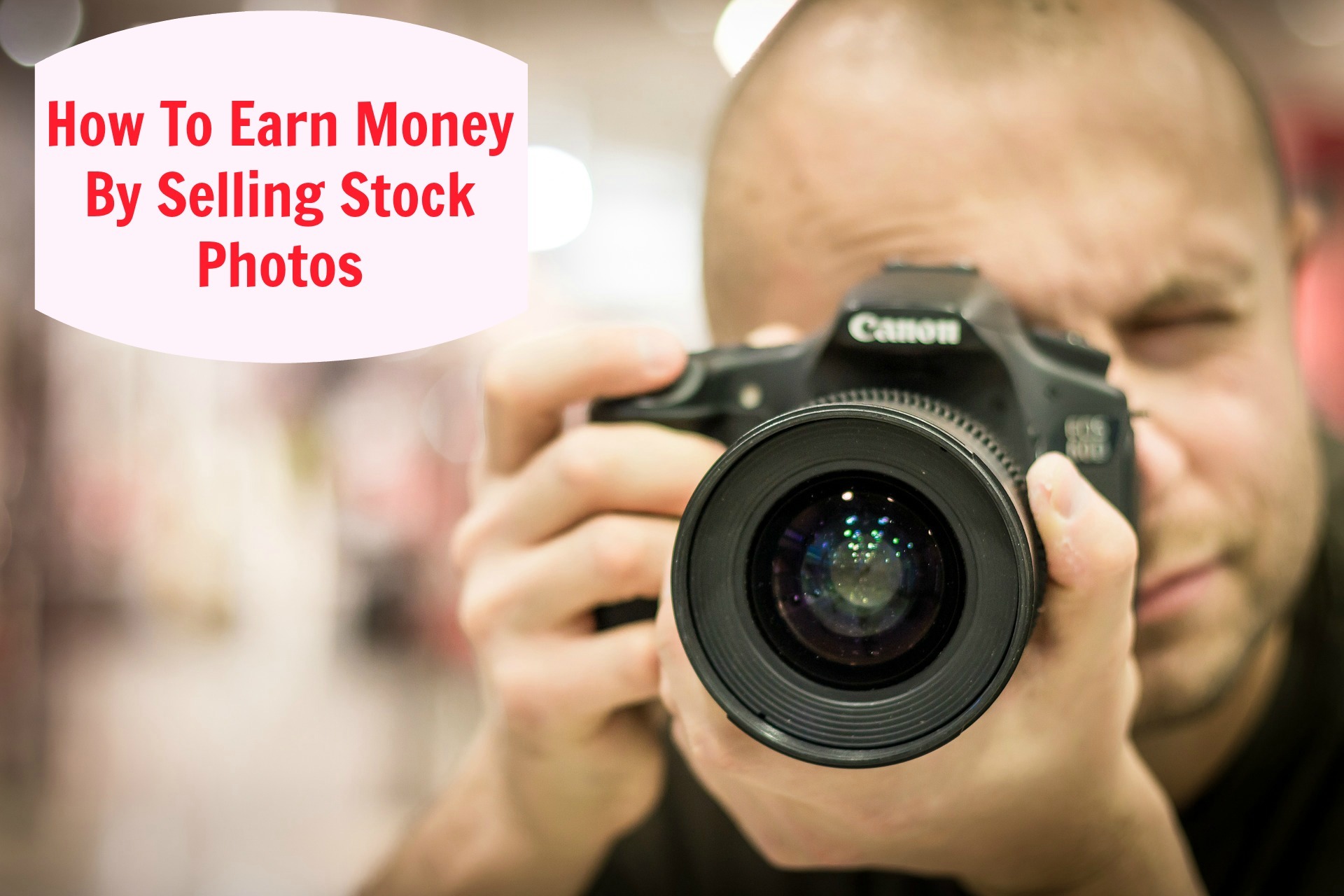 How To Earn Money By Selling Stock Photos