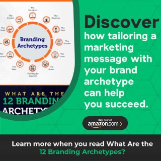 Discover how tailoring a marketing message with your brand archetype can help you succeed. 